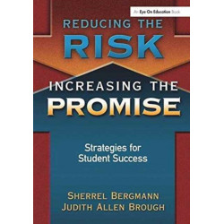 Reducing the Risk, Increasing the Promise: Strategies for Student Success