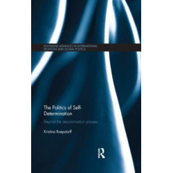 The Politics of Self-Determination: Beyond the Decolonisation Process