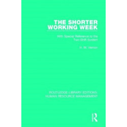 The Shorter Working Week: With Special Reference to the Two-Shift System