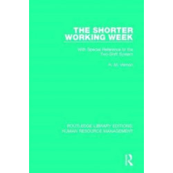 The Shorter Working Week: With Special Reference to the Two-Shift System