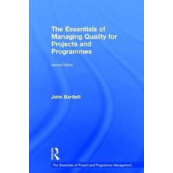 The Essentials of Managing Quality for Projects and Programmes