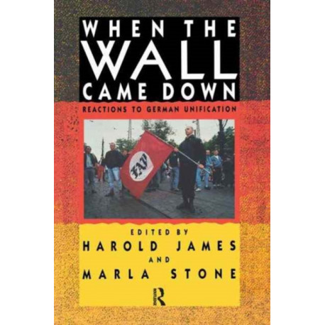 When the Wall Came Down: Reactions to German Unification