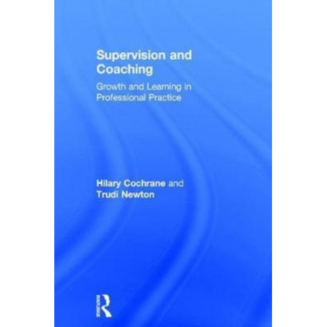 Supervision and Coaching: Growth and Learning in Professional Practice