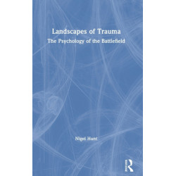 Landscapes of Trauma: The Psychology of the Battlefield