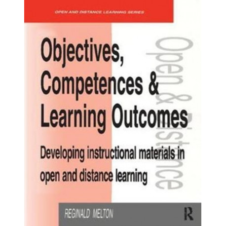 Objectives, Competencies and Learning Outcomes: Developing Instructional Materials in Open and Distance Learning