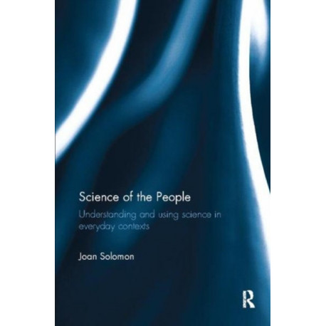 Science of the People: Understanding and using science in everyday contexts