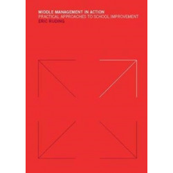 Middle Management in Action: Practical Approaches to School Improvement