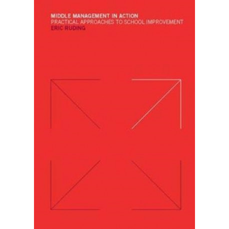 Middle Management in Action: Practical Approaches to School Improvement