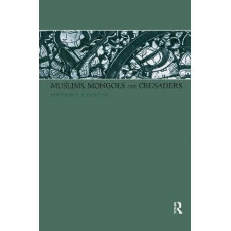 Muslims, Mongols and Crusaders