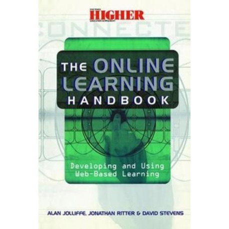 The Online Learning Handbook: Developing and Using Web-based Learning