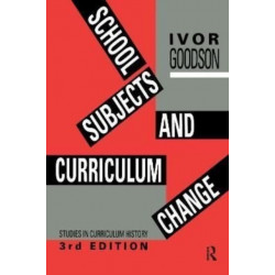 School Subjects and Curriculum Change: Studies in Curriculum History