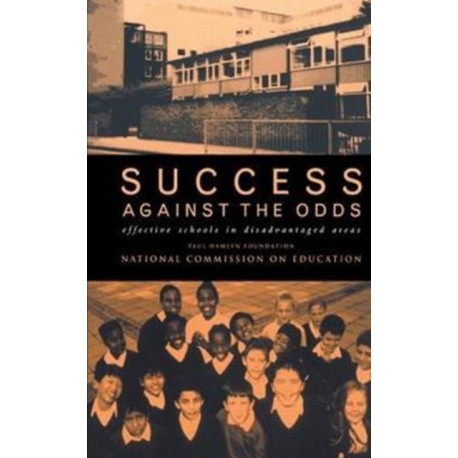 Success Against The Odds: Effective Schools in Disadvantaged Areas