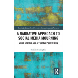 A Narrative Approach to Social Media Mourning: Small Stories and Affective Positioning