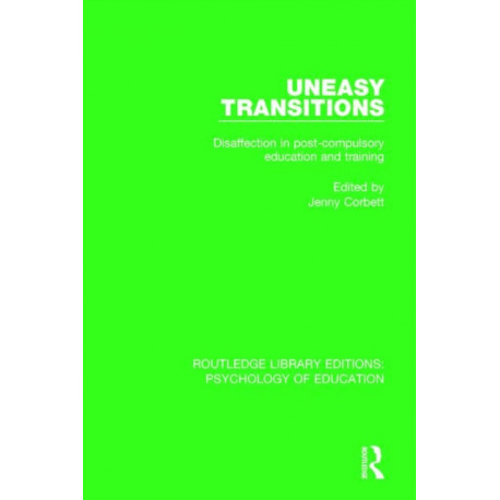 Uneasy Transitions: Disaffection in Post-Compulsory Education and Training