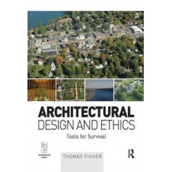 Architectural Design and Ethics: Tools for Survival