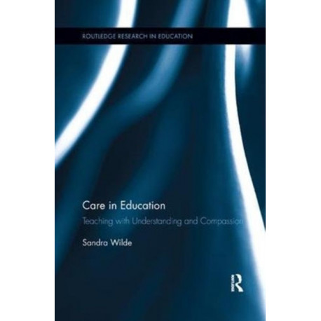 Care in Education: Teaching with Understanding and Compassion