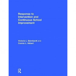 Response to Intervention and Continuous School Improvement: How to Design, Implement, Monitor, and Evaluate a Schoolwide Prevention System