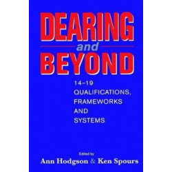 Dearing and Beyond: 14-19 Qualifications, Frameworks and Systems