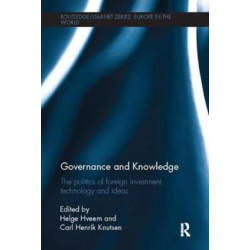 Governance and Knowledge: The Politics of Foreign Investment, Technology and Ideas