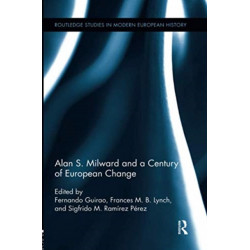 Alan S. Milward and a Century of European Change