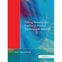 Putting Research into Practice in Primary Teaching and Learning