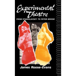 Experimental Theatre: From Stanislavsky to Peter Brook