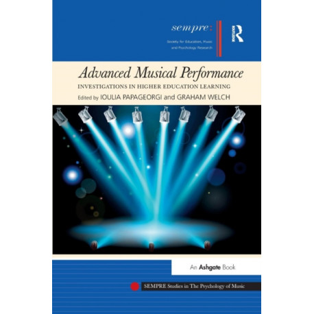 Advanced Musical Performance: Investigations in Higher Education Learning