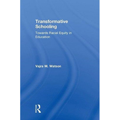 Transformative Schooling: Towards Racial Equity in Education