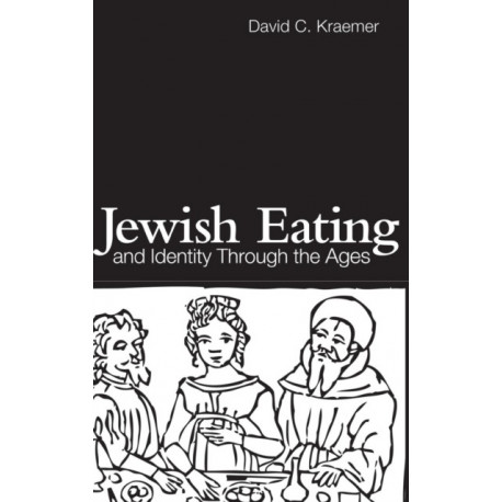 Jewish Eating and Identity Through the Ages