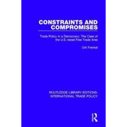 Constraints and Compromises: Trade Policy in a Democracy: The Case of the U.S.-Israel Free Trade Area