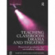 Teaching Classroom Drama and Theatre: Practical Projects for Secondary Schools
