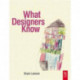 What Designers Know