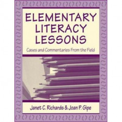 Elementary Literacy Lessons: Cases and Commentaries From the Field
