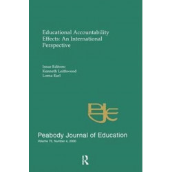 Educational Accountability Effects: An International Pespective: A Special Issue of the Peabody Journal of Education