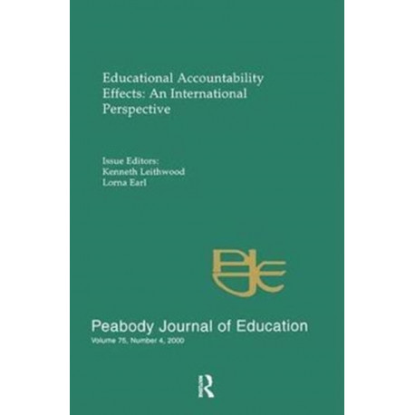 Educational Accountability Effects: An International Pespective: A Special Issue of the Peabody Journal of Education