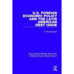 U.S. Foreign Economic Policy and the Latin American Debt Issue