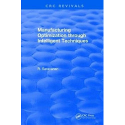 Manufacturing Optimization through Intelligent Techniques (2006)
