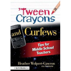 'Tween Crayons and Curfews: Tips for Middle School Teachers