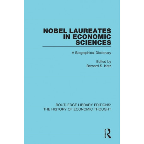 Nobel Laureates in Economic Sciences: A Biographical Dictionary