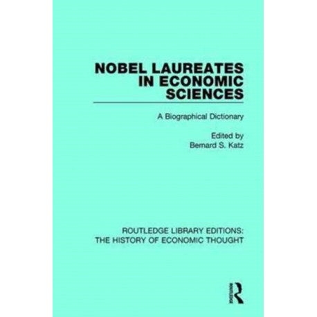 Nobel Laureates in Economic Sciences: A Biographical Dictionary