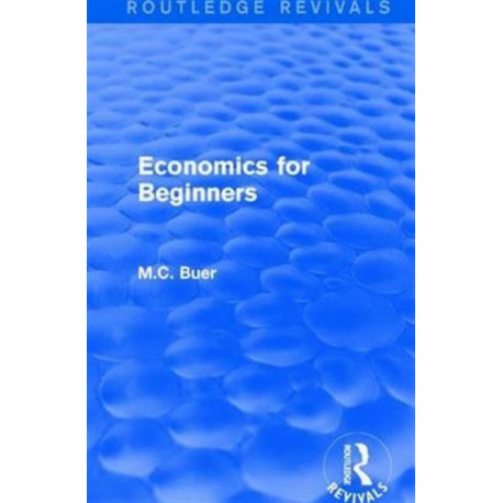 Routledge Revivals: Economics for Beginners (1921)