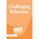 Challenging Behaviour: Principles and Practices