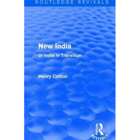 Routledge Revivals: New India (1909): or India in Transition