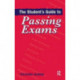 The Student's Guide to Passing Exams