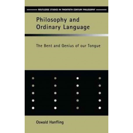 Philosophy and Ordinary Language: The Bent and Genius of our Tongue