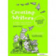 Creating Writers: A Creative Writing Manual for Schools