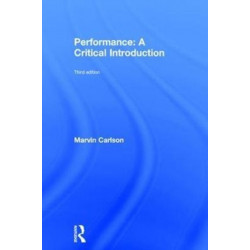Performance: A Critical Introduction: A Critical Introduction