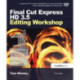 Final Cut Express HD 3.5 Editing Workshop