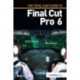 The Focal Easy Guide to Final Cut Pro 6