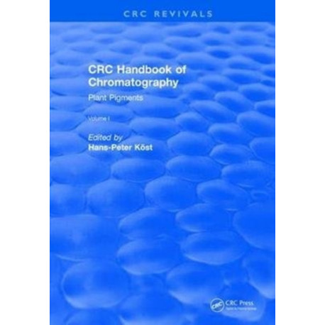 CRC Handbook of Chromatography: Volume I: Plant Pigments